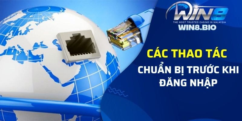 Các thao tác chuẩn bị trước khi đăng nhập