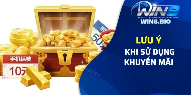 Lưu ý khi sử dụng khuyến mãi Win8bet