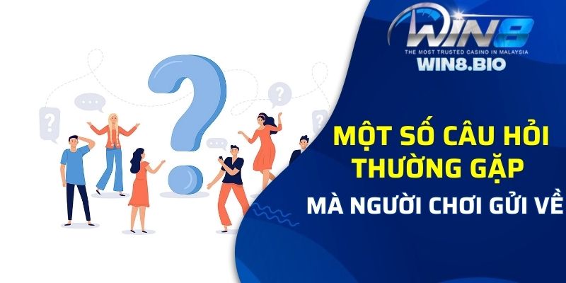 Một số câu hỏi thường gặp mà người chơi gửi về