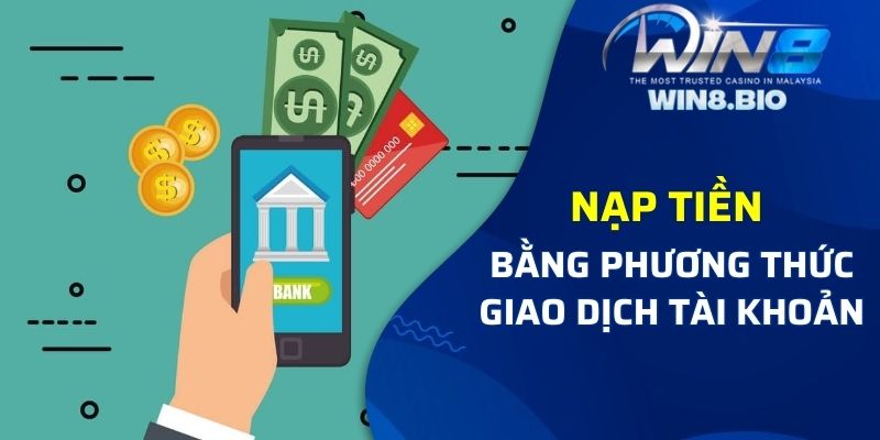 Nạp tiền bằng phương thức giao dịch tài khoản