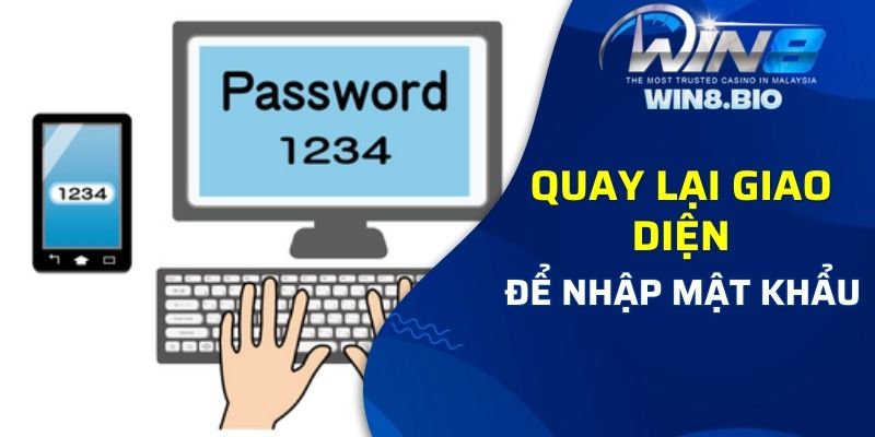 Quay lại giao diện để nhập mật khẩu