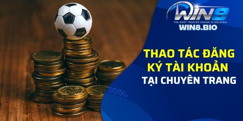 Thao tác đăng ký tài khoản tại chuyên trang