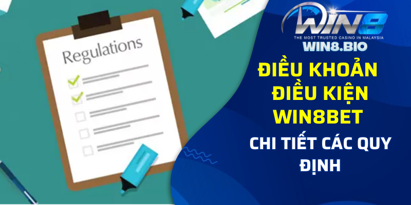 Các quy định về điều khoản Win8bet