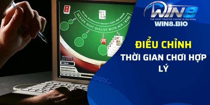 Trách nhiệm cờ bạc Win8bet là cần biết điều chỉnh thời gian chơi