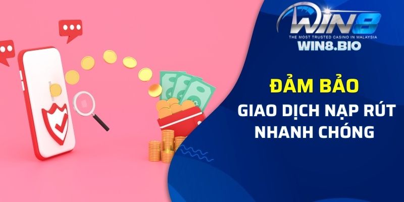 Sân chơi đảm bảo giao dịch nạp - rút tiền nhanh chóng