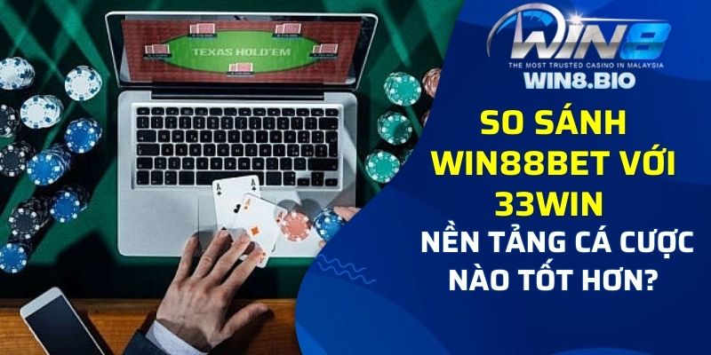 So sánh Win8bet với 33Win